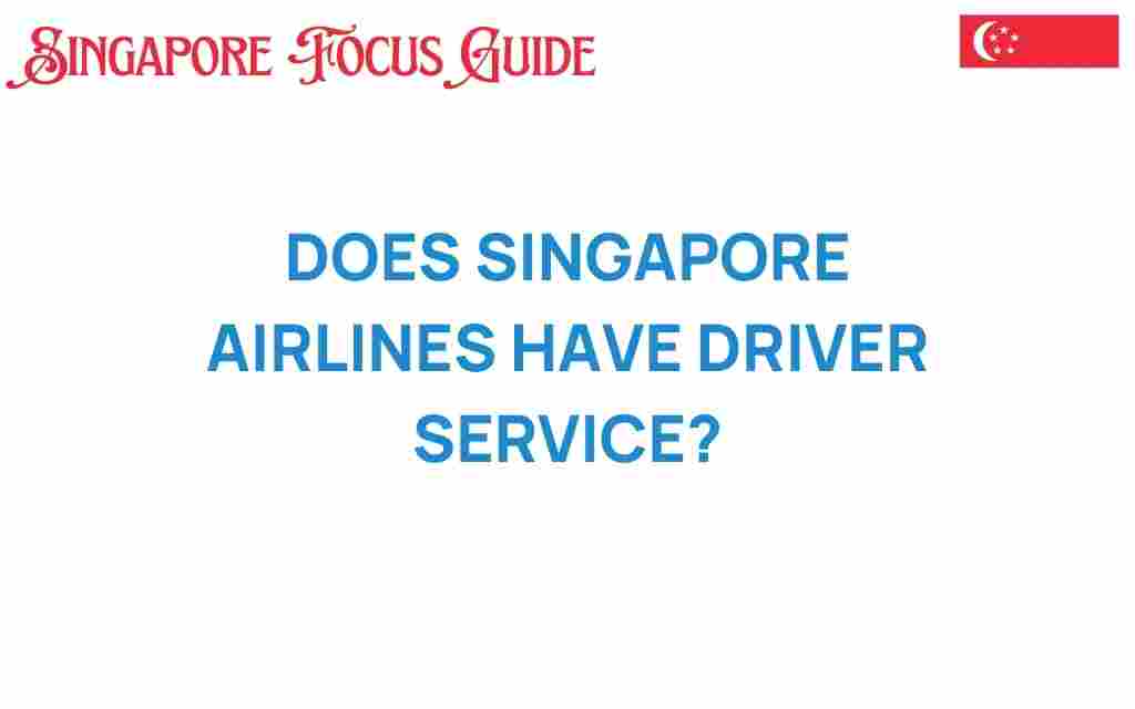 does-singapore-airlines-driver-service