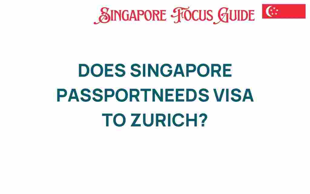 does-singapore-passport-need-visa-zurich