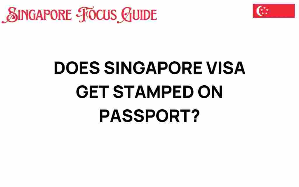 does-singapore-visa-get-stamped-on-passport