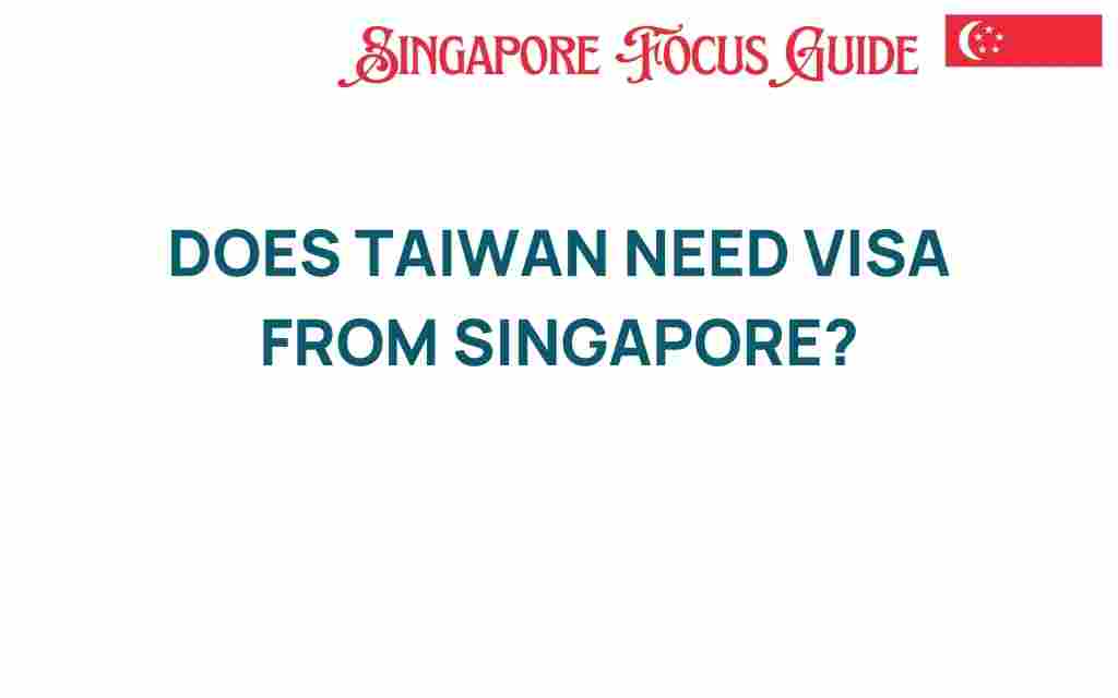 does-taiwan-need-visa-from-singapore