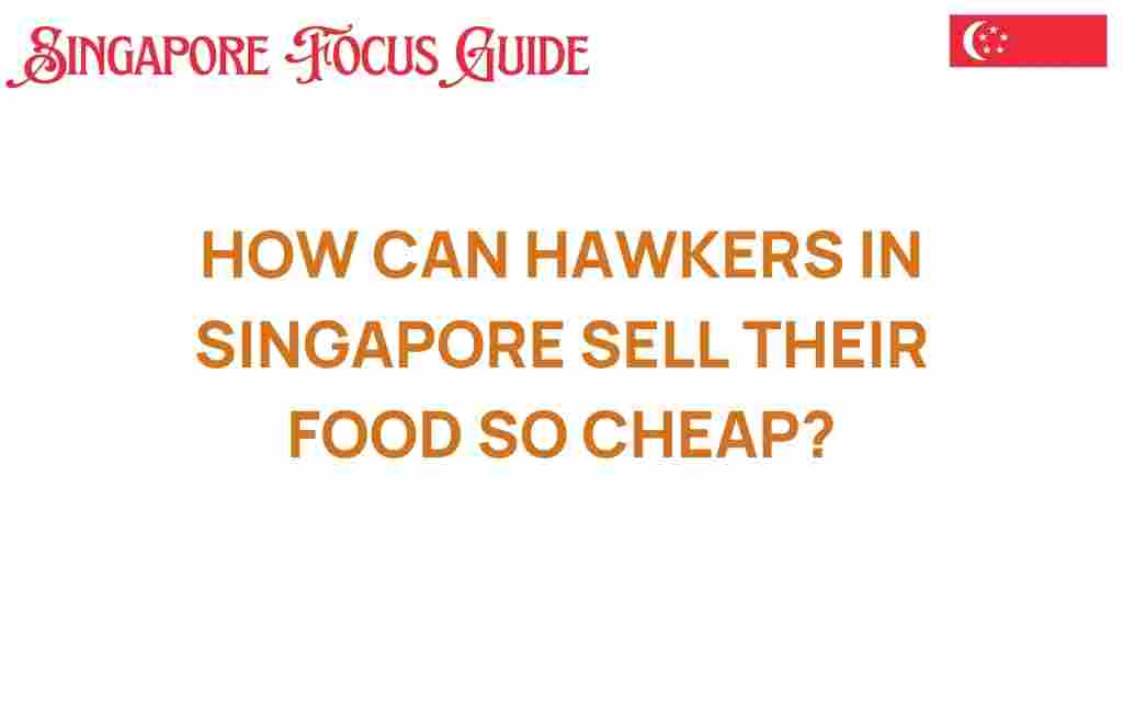 how-hawkers-in-singapore-sell-food-so-cheap