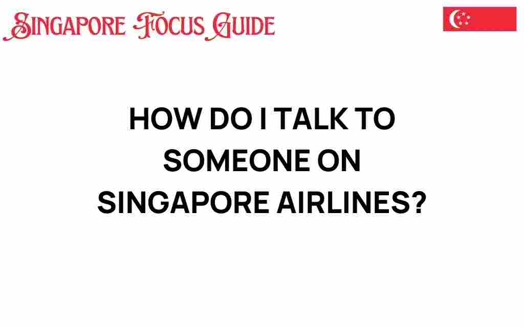 how-do-i-talk-to-someone-on-singapore-airlines