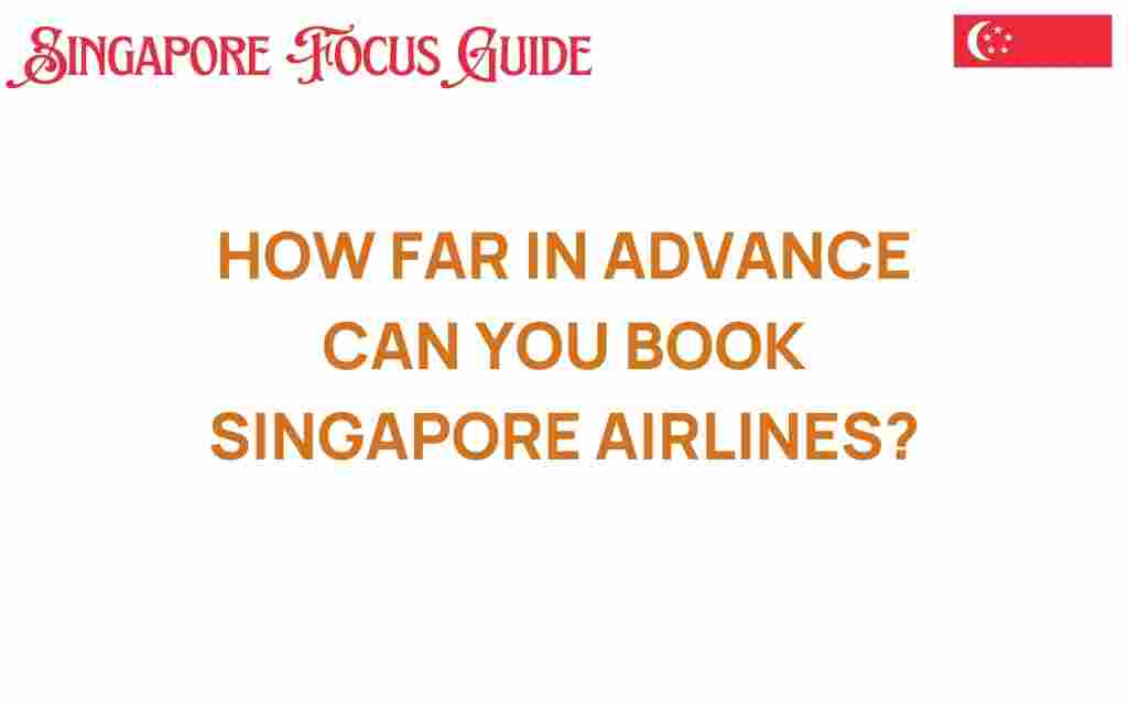 how-far-in-advance-can-you-book-singapore-airlines