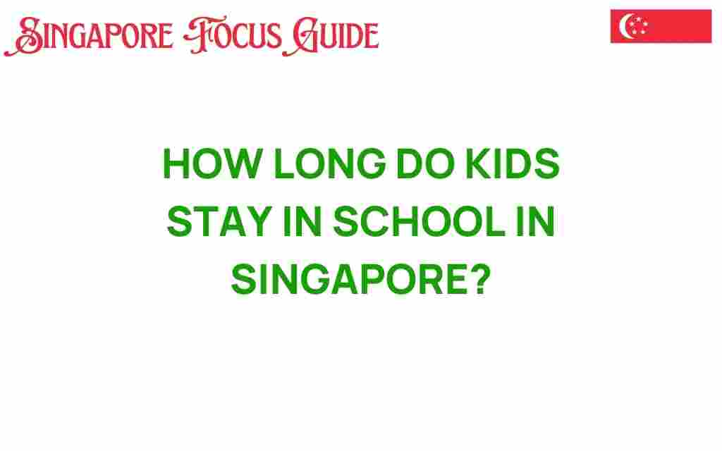 how-long-kids-stay-in-school-singapore