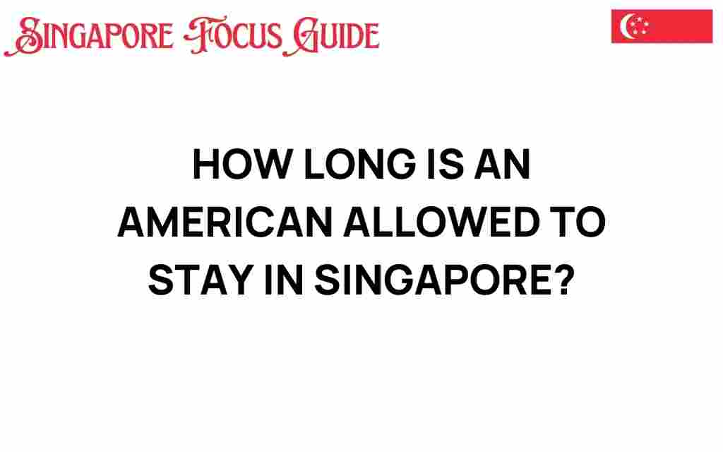 how-long-american-stay-singapore
