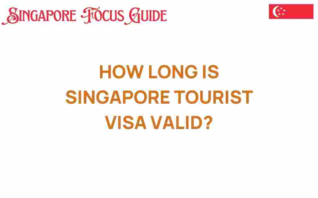 how-long-is-singapore-tourist-visa-valid