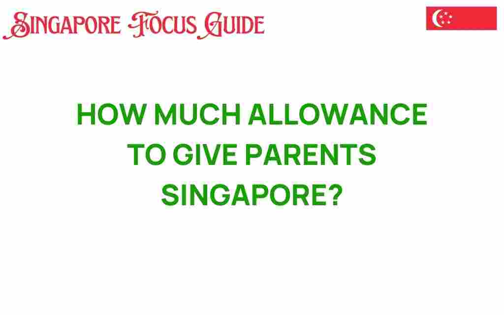 how-much-allowance-to-give-parents-singapore