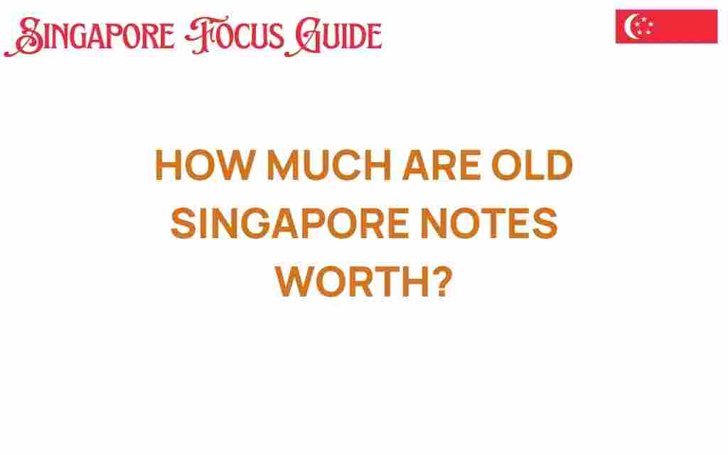 old-singapore-notes-worth