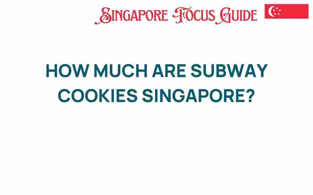 subway-cookies-singapore-prices