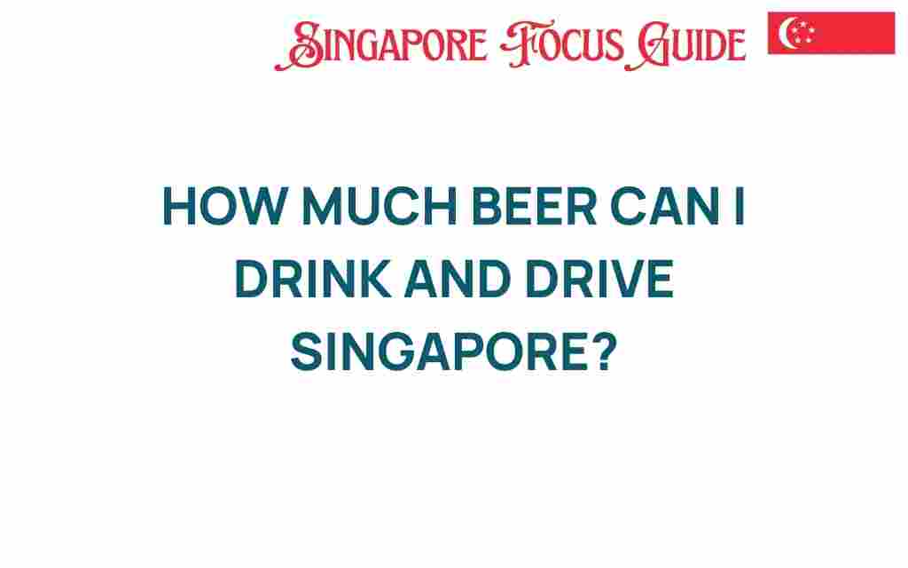 how-much-beer-can-i-drink-and-drive-singapore