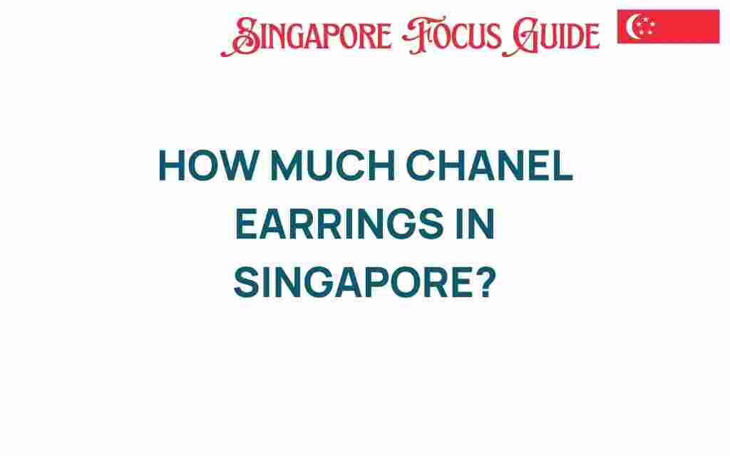 how-much-chanel-earrings-singapore