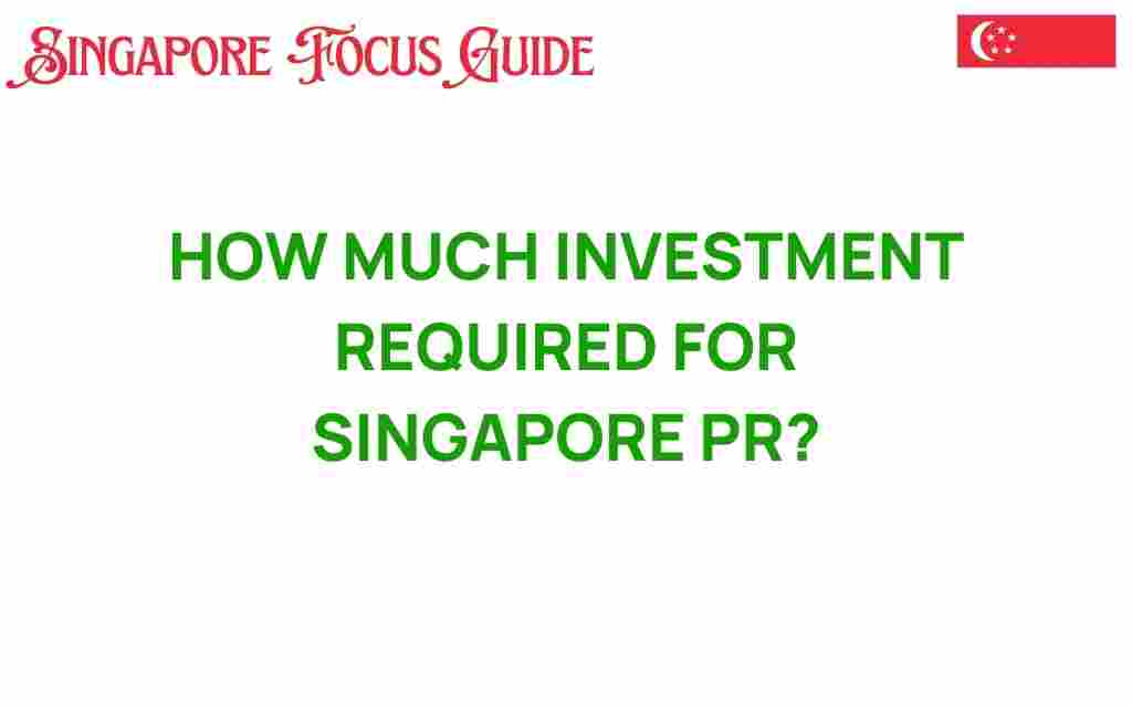 how-much-investment-required-for-singapore-pr