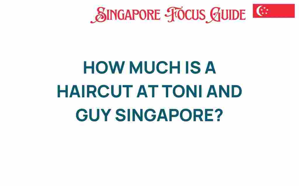 how-much-is-a-haircut-at-toni-and-guy-singapore