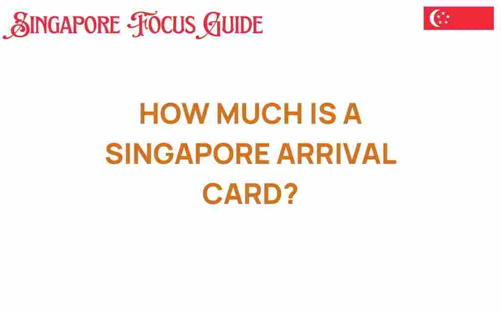singapore-arrival-card-cost