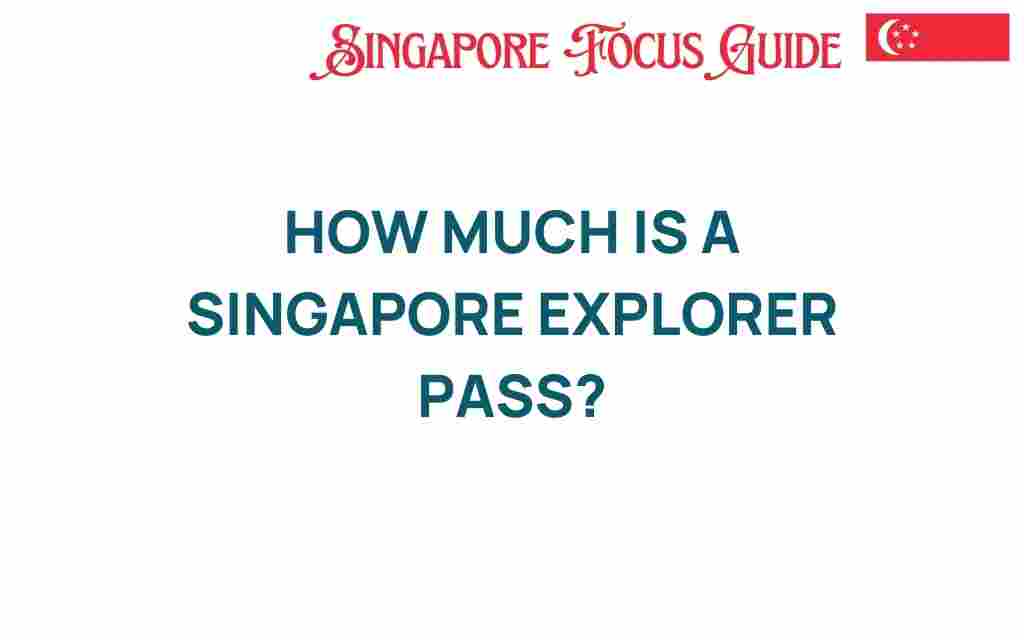 singapore-explorer-pass-cost