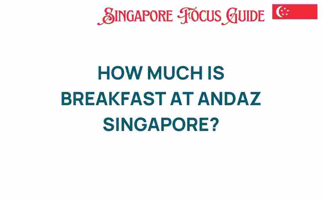 how-much-is-breakfast-at-andaz-singapore