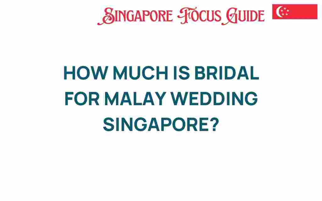 bridal-costs-malay-wedding-singapore