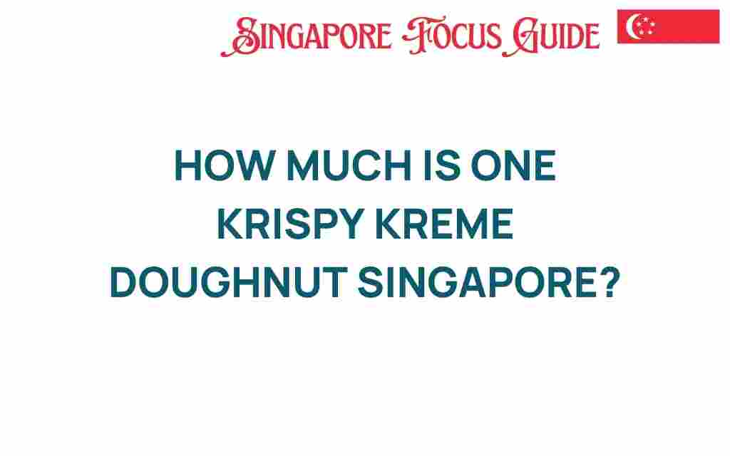 krispy-kreme-doughnut-cost-singapore