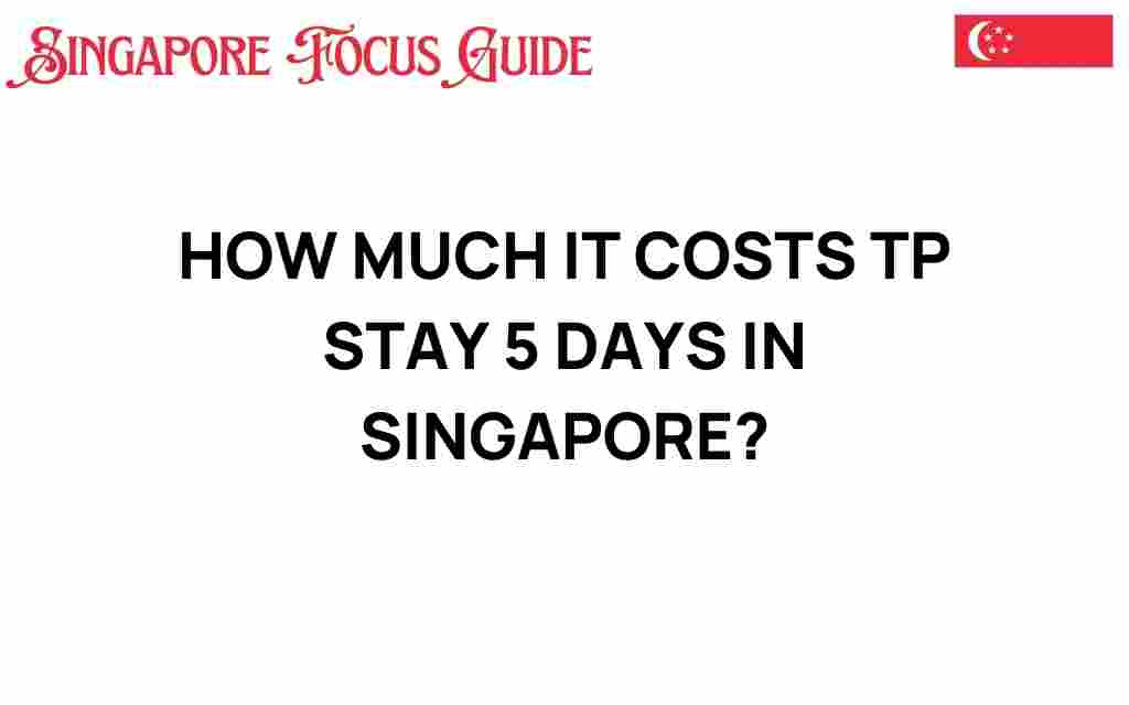 cost-to-stay-5-days-in-singapore