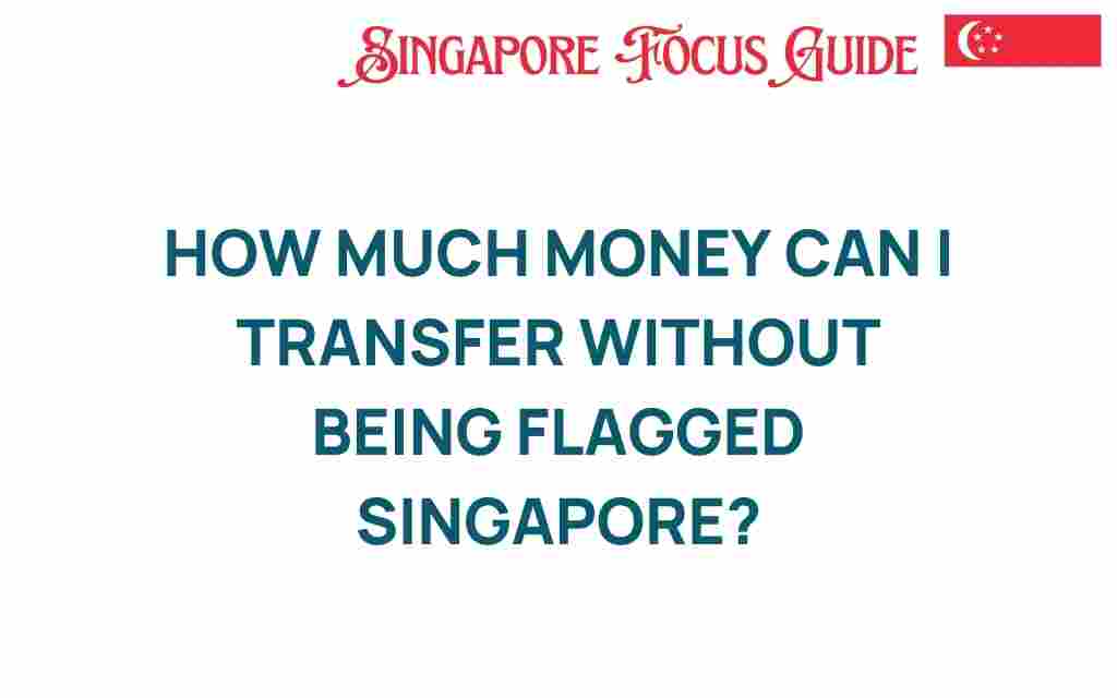 how-much-money-can-i-transfer-without-being-flagged