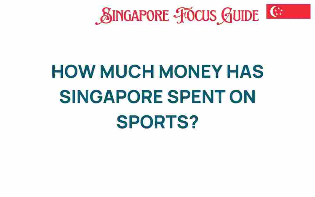 how-much-money-has-singapore-spent-on-sports