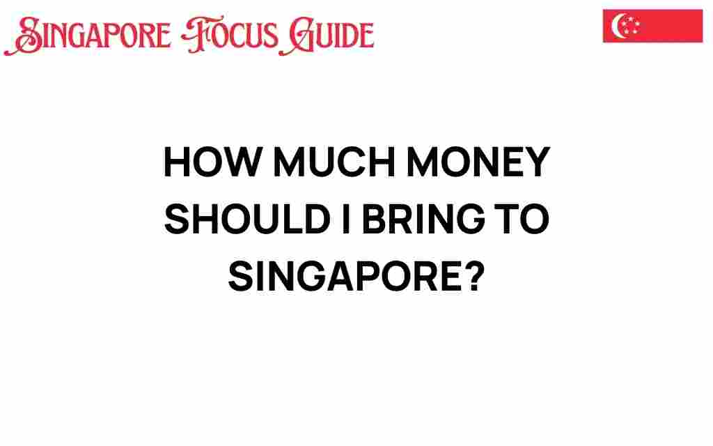 how-much-money-should-i-bring-to-singapore