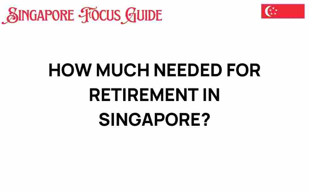 how-much-needed-for-retirement-in-singapore