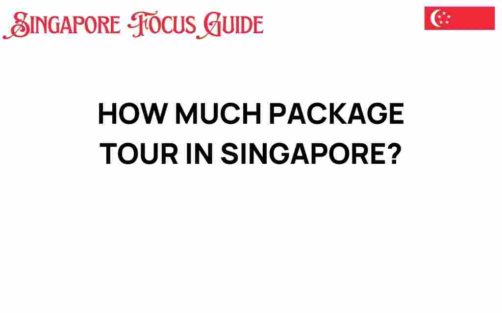 how-much-package-tour-in-singapore