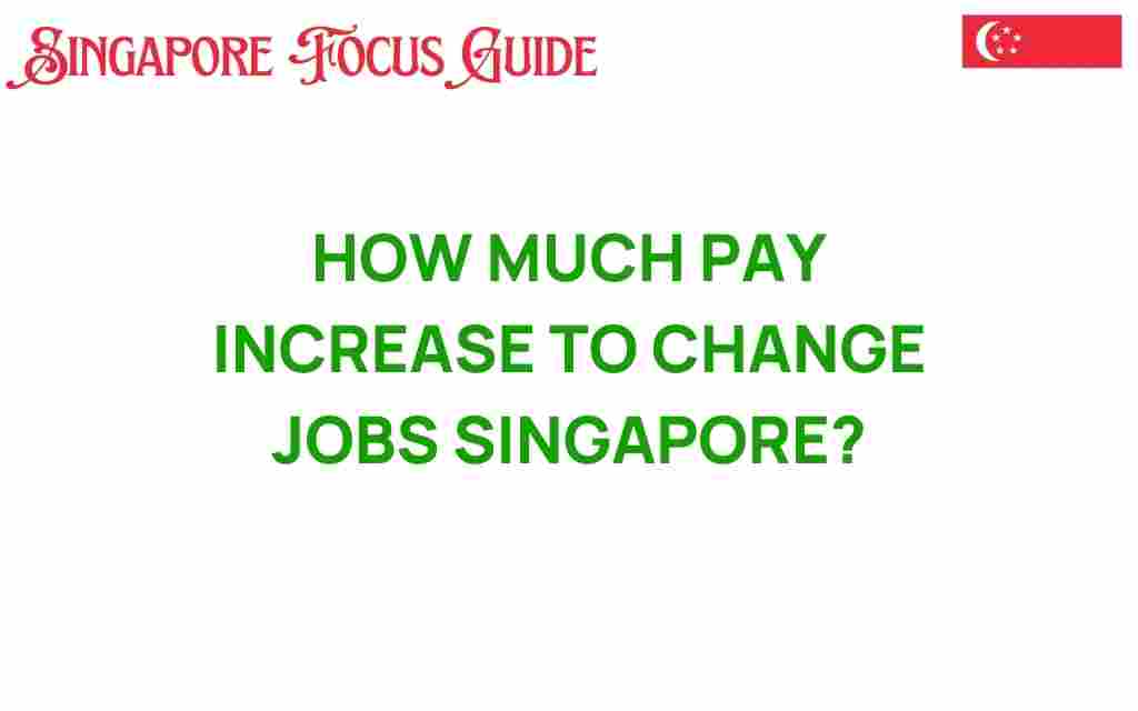 how-much-pay-increase-change-jobs-singapore