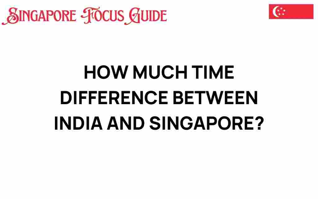 how-much-time-difference-between-india-and-singapore