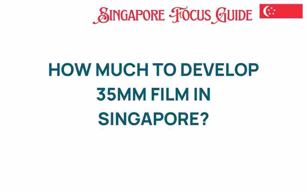 how-much-to-develop-35mm-film-singapore