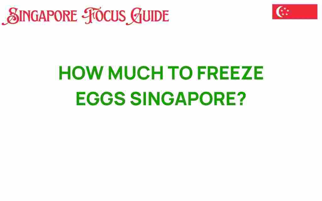 how-much-to-freeze-eggs-singapore