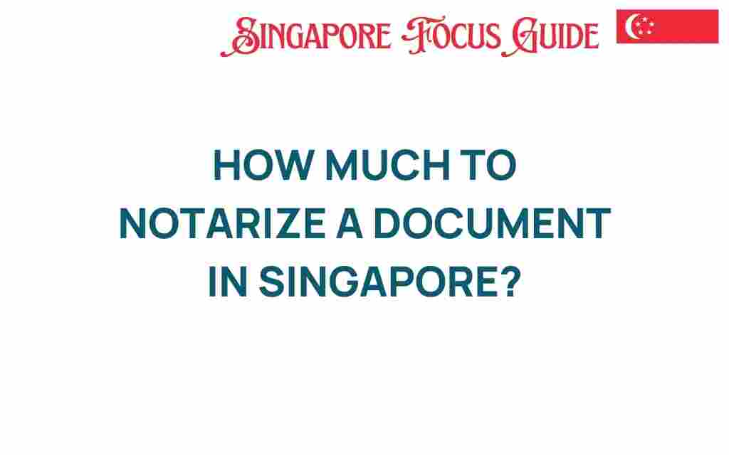 how-much-to-notarize-a-document-in-singapore