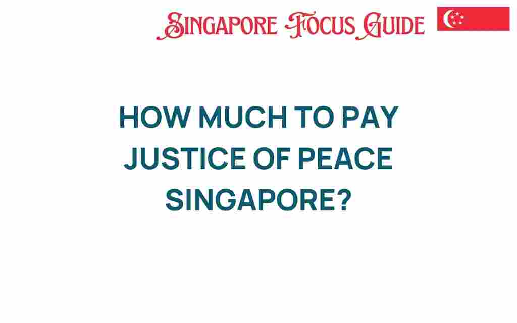 how-much-to-pay-justice-of-peace-singapore