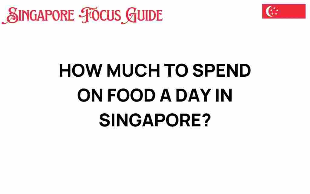 how-much-to-spend-on-food-a-day-in-singapore