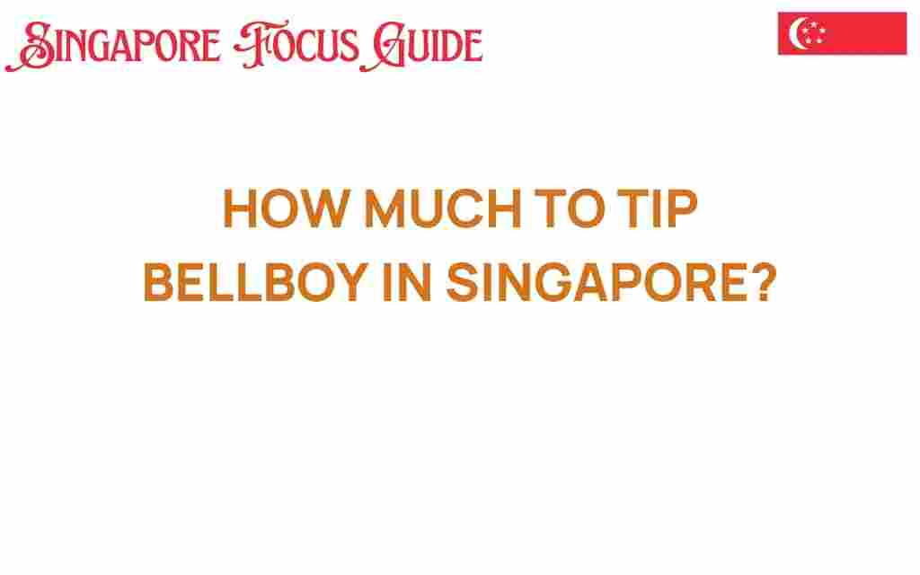 how-much-to-tip-bellboy-singapore