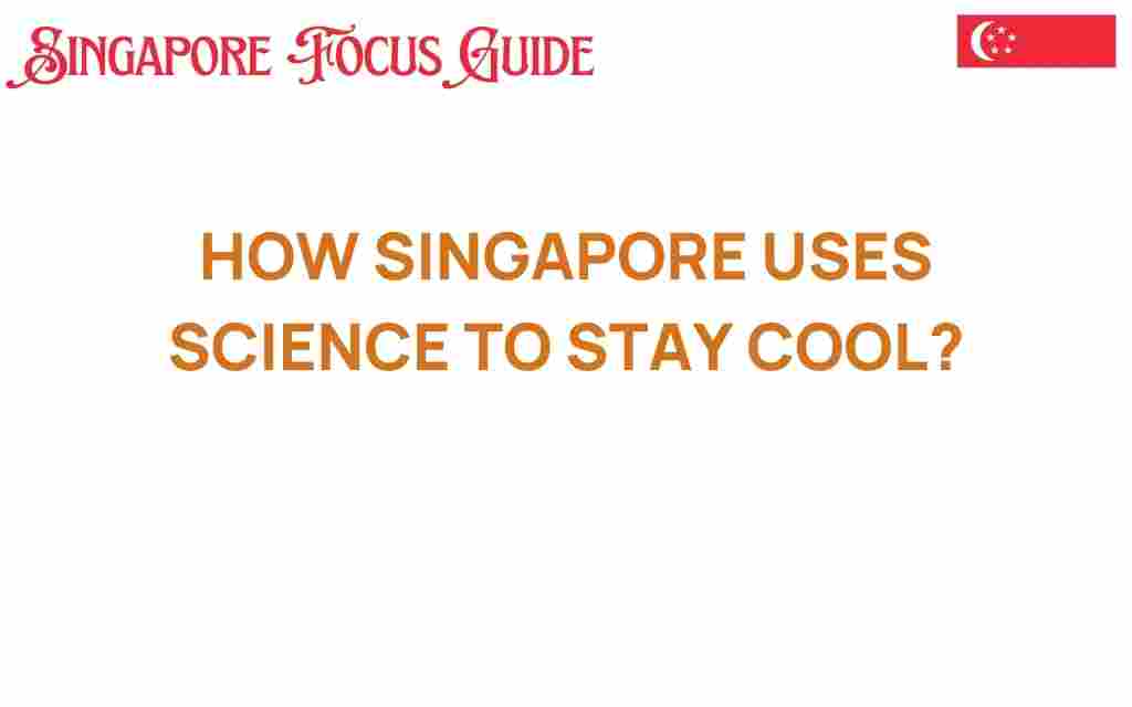 how-singapore-uses-science-to-stay-cool