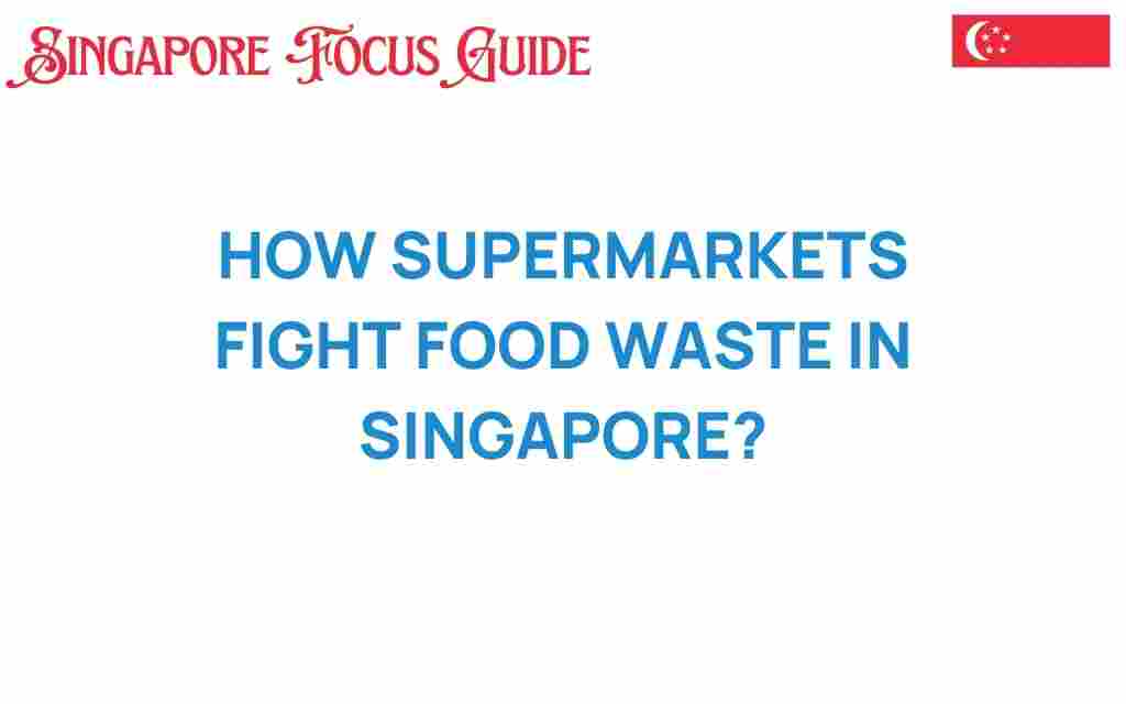 supermarkets-fight-food-waste-singapore