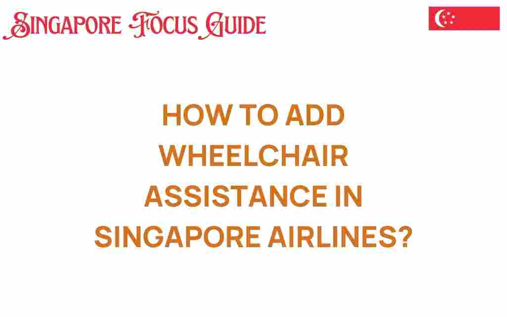 add-wheelchair-assistance-singapore-airlines