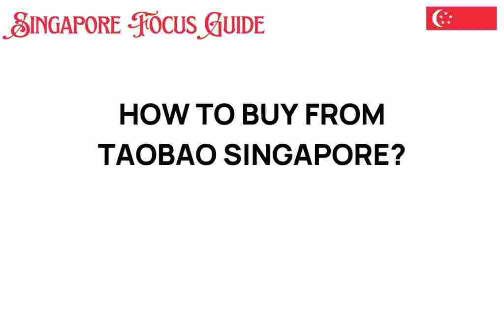 how-to-buy-from-taobao-singapore