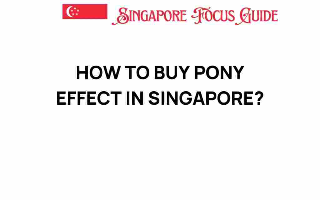 buy-pony-effect-in-singapore