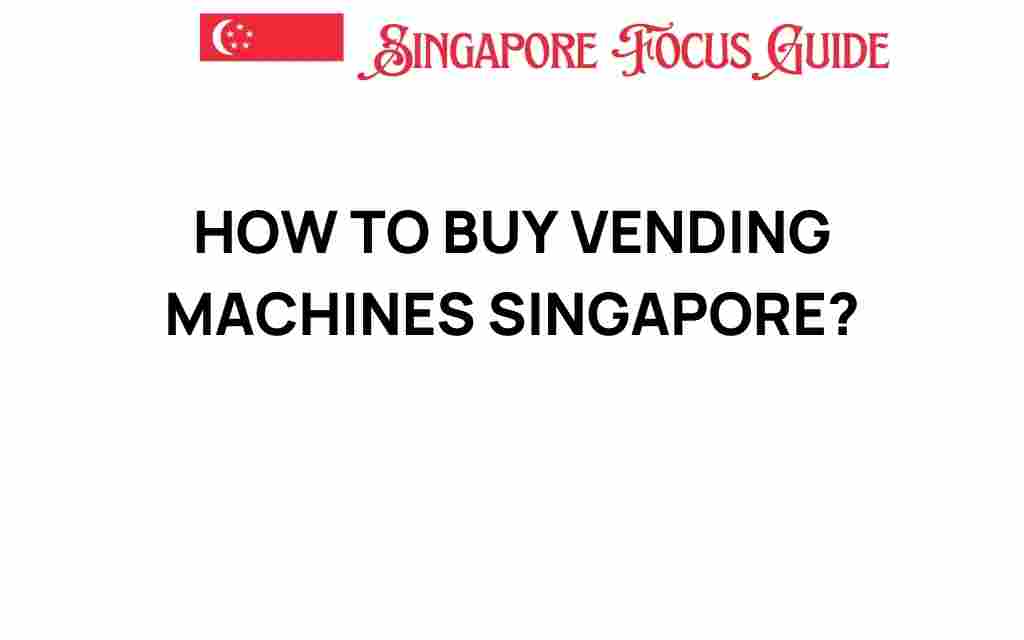 how-to-buy-vending-machines-singapore