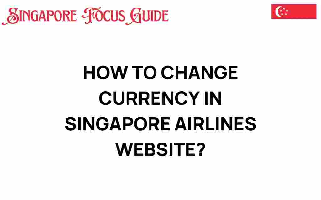 how-to-change-currency-singapore-airlines