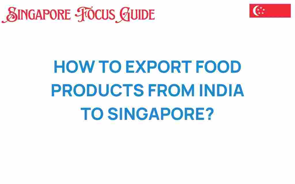 how-to-export-food-products-from-india-to-singapore