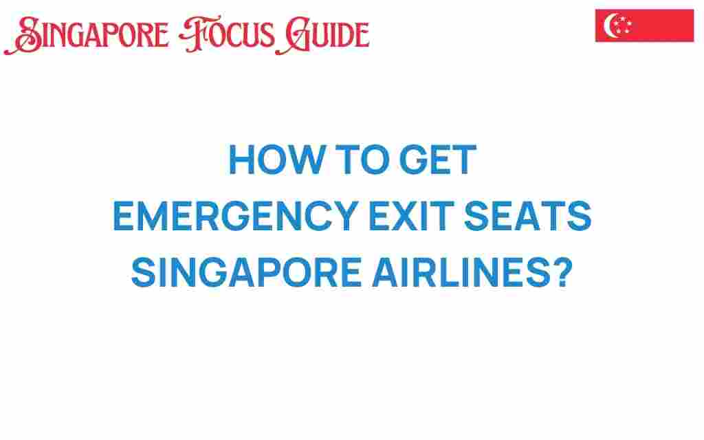 how-to-get-emergency-exit-seats-singapore-airlines