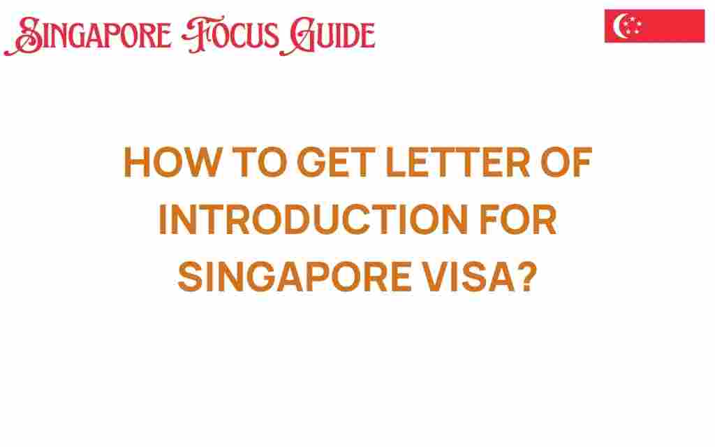 how-to-get-letter-of-introduction-singapore-visa