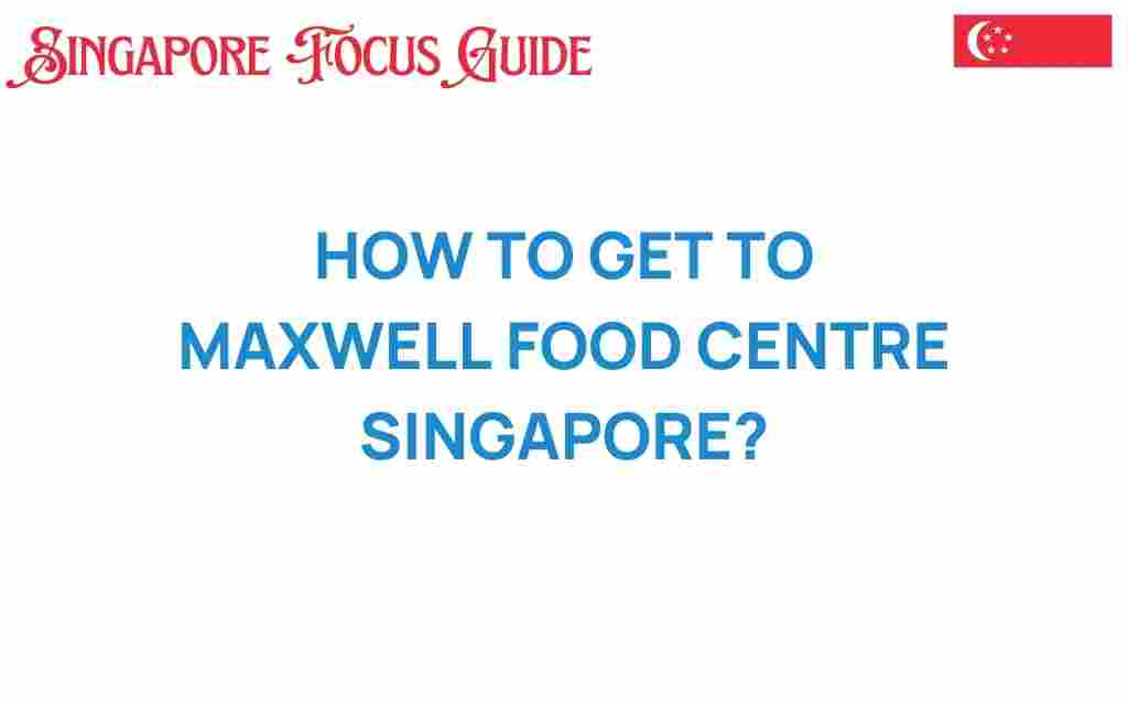 maxwell-food-centre-singapore