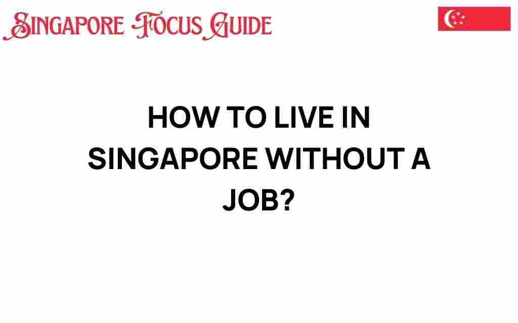 living-in-singapore-without-a-job