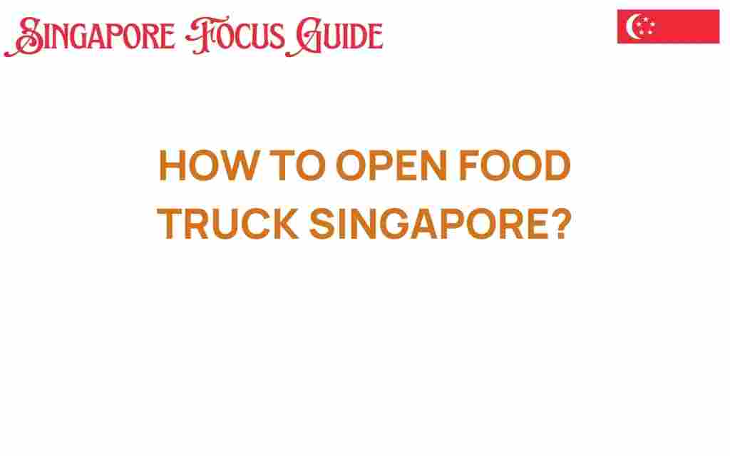 how-to-open-food-truck-singapore