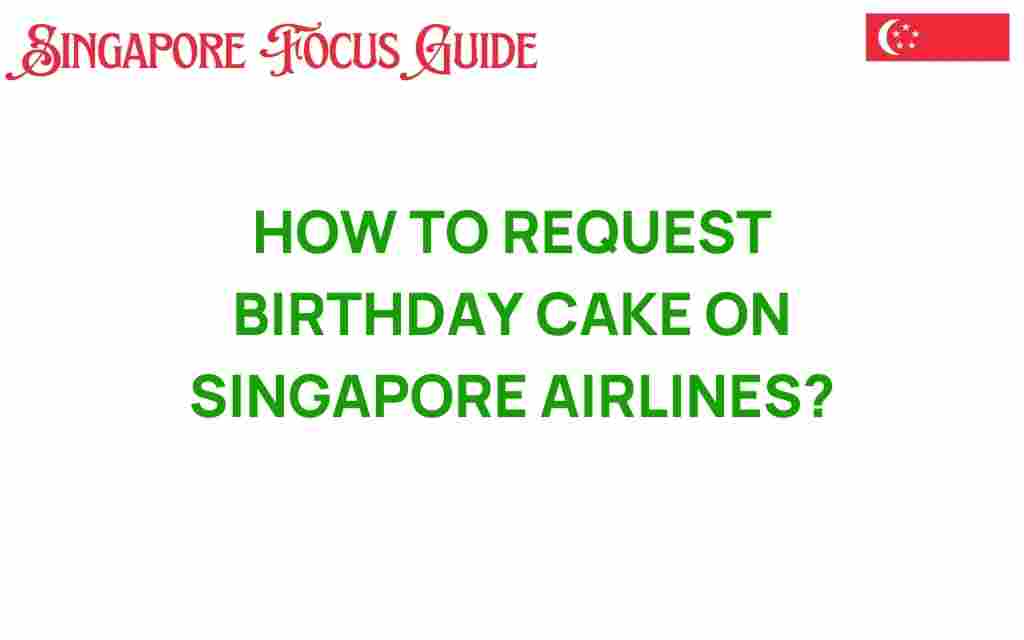 request-birthday-cake-singapore-airlines